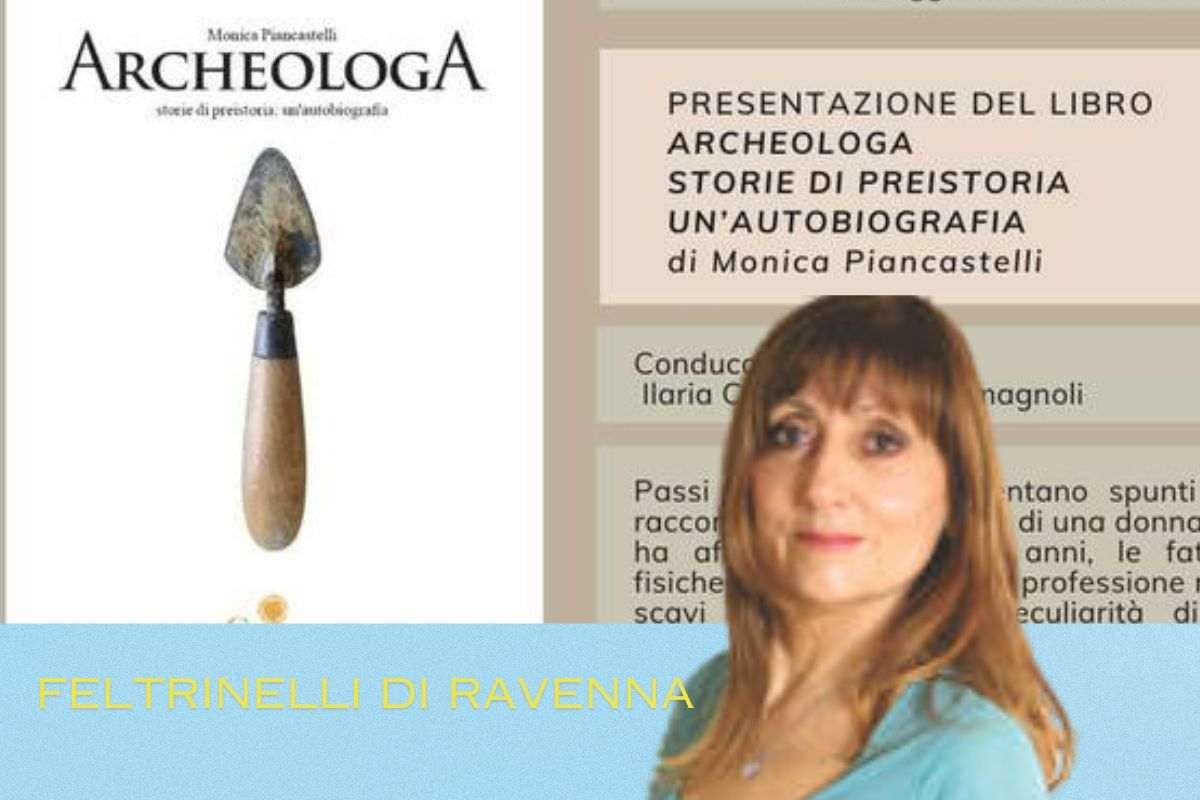 Monica Piancastelli presenta "ArcheologA" alla Feltrinelli di Ravenna. Storie di donne e archeologia: Monica Piancastelli alla Feltrinelli. Il mestiere dell'archeologa raccontato da Monica Piancastelli. 